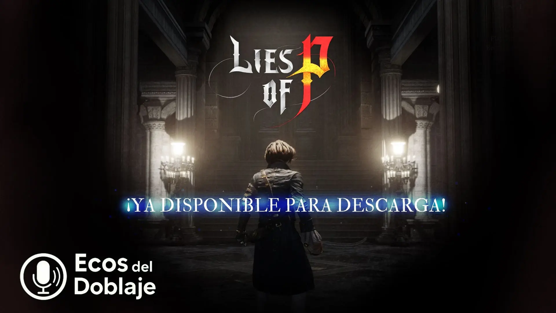 Ecos del Doblaje - Lies Of P - Voces en castellano